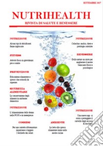 NutriHealth - Rivista di salute e benessere: Settembre 2017. E-book. Formato PDF ebook di Roberta Graziano