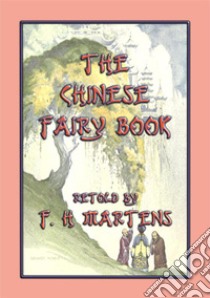 THE CHINESE FAIRY BOOK - 73 children's stories from China. E-book. Formato PDF ebook di Anon E. Mouse