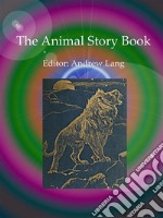 The Animal Story Book. E-book. Formato EPUB ebook