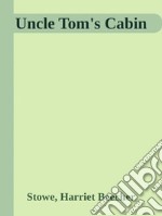 Uncle Tom’s cabin. E-book. Formato EPUB