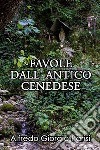 Favole Dall' Antico Cenedese. E-book. Formato PDF ebook di Alfredo Giorgio Parisi