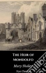 The Heir of Mondolfo. E-book. Formato EPUB ebook