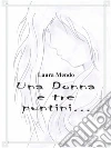 Una donna e tre puntini.... E-book. Formato EPUB ebook di Laura Mendo