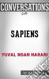 Sapiens: by Yuval Noah Harari??????? - Conversation Starters. E-book. Formato EPUB ebook