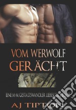 Vom Werwolf GerächtEine M-M Gestaltswandler Liebesgeschichte. E-book. Formato EPUB ebook