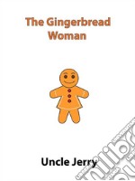 The Gingerbread Woman. E-book. Formato EPUB