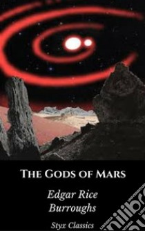 The Gods of Mars. E-book. Formato EPUB ebook di Edgar Rice Burroughs