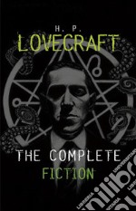 H. P. Lovecraft: The Complete Fiction. E-book. Formato EPUB ebook