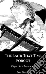 The Land That Time Forgot. E-book. Formato EPUB ebook