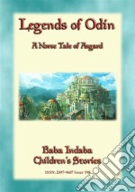 LEGENDS OF ODIN - A Tale of Asgard: Baba Indaba’s Children's Stories - Issue 398. E-book. Formato EPUB ebook