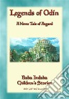 LEGENDS OF ODIN - A Tale of Asgard: Baba Indaba’s Children's Stories - Issue 398. E-book. Formato EPUB ebook