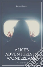 Alice's Adventures in Wonderland. E-book. Formato EPUB