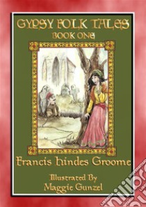 GYPSY FOLK TALES - BOOK ONE 36 Illustrated Gypsy Tales: 36 Gypsy Children's Stories from Turkey, Romania and Bukowina. E-book. Formato PDF ebook di Anon E. Mouse