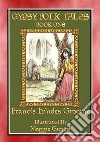 GYPSY FOLK TALES - BOOK ONE 36 Illustrated Gypsy Tales: 36 Gypsy Children's Stories from Turkey, Romania and Bukowina. E-book. Formato EPUB ebook