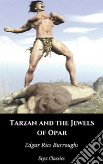 Tarzan and the Jewels of Opar. E-book. Formato EPUB ebook di Edgar Rice Burroughs