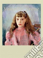 Valentin Serov: Selected Paintings. E-book. Formato EPUB