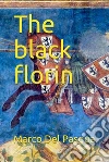 The black florin. E-book. Formato EPUB ebook di Marco Del Pasqua