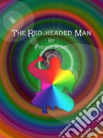 The Red-headed Man. E-book. Formato EPUB ebook