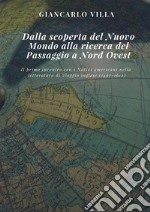 Dalla scoperta del Nuovo Mondo alla ricerca del Passaggio a Nord Ovest: Il primo incontro con i Nativi americani nella letteratura di viaggio inglese (1497-1612). E-book. Formato EPUB ebook