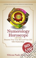 Numerology HoroscopeThe millennial tool that reveals your coming year. E-book. Formato EPUB ebook