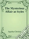 The Mysterious Affair at Styles. E-book. Formato EPUB ebook di Agatha Christie
