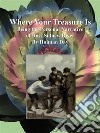 Where Your Treasure Is: Being the Personal Narrative of Ross Sidney, Diver. E-book. Formato EPUB ebook di Holman Day