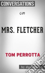 Mrs. Fletcher: by Tom Perrotta - Conversation Starters. E-book. Formato EPUB ebook