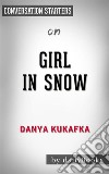 Girl in Snow: by Danya Kukafka??????? - Conversation Starters. E-book. Formato EPUB ebook