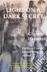 LIGHT ON A DARK SECRET - Interracial love and relationships under the repressive regime of Apartheid: A tale of forbidden love across the colour bar in Apartheid ruled South Africa. E-book. Formato EPUB