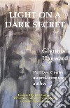 LIGHT ON A DARK SECRET - Interracial love and relationships under the repressive regime of Apartheid: A tale of forbidden love across the colour bar in Apartheid ruled South Africa. E-book. Formato EPUB ebook