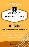 MEDITAZIONI PER TUTTO L’ANNO - Preghiere e Strumenti di Catechesi a cura dell’autore : SETTEMBRE - Con le preghiere e le devozioni agli Angeli di Dio. E-book. Formato EPUB ebook