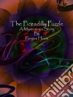 The Piccadilly Puzzle : A Mysterious Story. E-book. Formato Mobipocket ebook