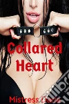 Collared Heart. E-book. Formato EPUB ebook di Mistress Daria