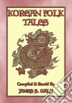 KOREAN FOLK TALES - 53 stories from the Korean Penninsula. E-book. Formato EPUB ebook