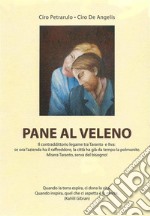 Pane al velenoIl contraddittorio legame tra Taranto e Ilva: ora l&apos;azienda ha il raffreddore, la città ha già da tempo la polmonite. E-book. Formato EPUB ebook