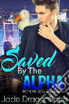 Saved By The Alpha: M/M MPREG Paranormal Romance. E-book. Formato PDF ebook di Jade DragonSong