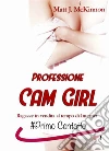 Primo Contatto : Anteprima di Professione Cam Girl . E-book. Formato EPUB ebook di Matt J. Mckinnon