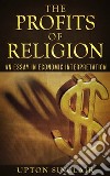 The Profits of Religion: An Essay in Economic Interpretation. E-book. Formato EPUB ebook