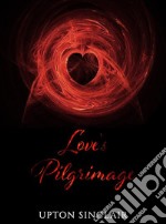 Love&apos;s Pilgrimage. E-book. Formato EPUB ebook