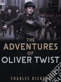 The Adventures of Oliver Twist. E-book. Formato Mobipocket ebook di Charles Dickens