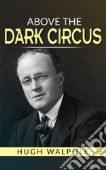 Above the Dark Circus. E-book. Formato EPUB