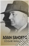 Again Sanders. E-book. Formato EPUB ebook di Edgar Wallace