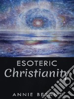 Esoteric Christianity. E-book. Formato Mobipocket ebook