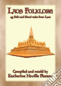 LAOS FOLKLORE - 48 Folklore stories from Old Siam: 48 children's stories from ancient Lan Xang. E-book. Formato Mobipocket ebook di Anon E. Mouse