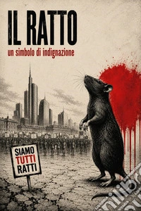 Il Ratto: un simbolo di indignazione. E-book. Formato PDF ebook