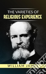 The Varieties of Religious Experience. E-book. Formato EPUB ebook