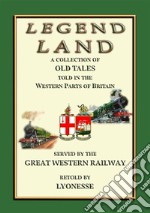 LEGEND LAND - A collection of Ancient Legends from the South Western counties of England: Popular Legends from Poldark Country. E-book. Formato Mobipocket ebook