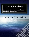 Astrologie prédictive.Une nouvelle découverte dans la lecture d’un transit astrologique.. E-book. Formato EPUB ebook