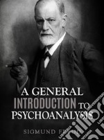 A General Introduction to Psychoanalysis. E-book. Formato Mobipocket ebook