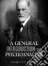 A General Introduction to Psychoanalysis. E-book. Formato EPUB ebook